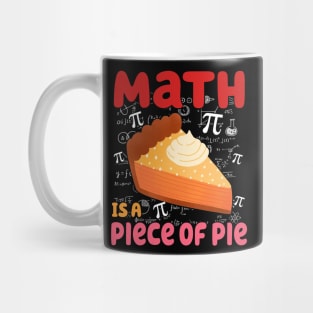 Math is a Piece of Pie - Math Lover Pi Day Kids Student 3.14 Mug